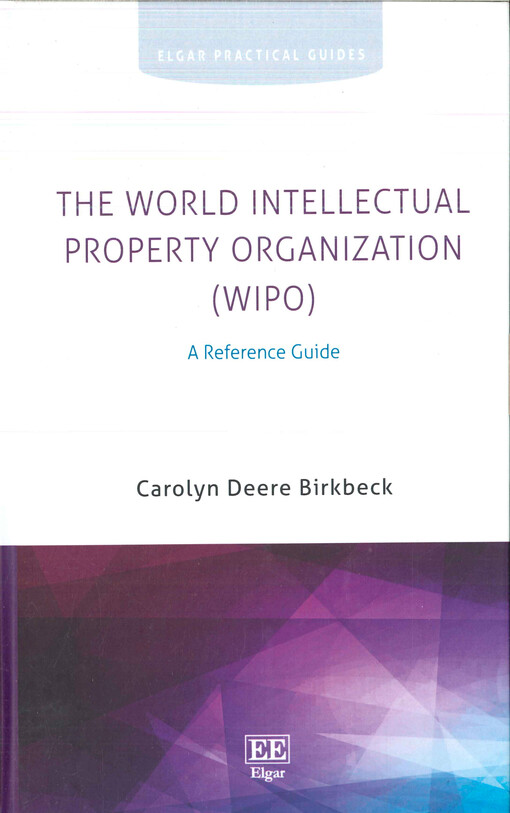 The World Intellectual Property Organization (WIPO) : a reference guide