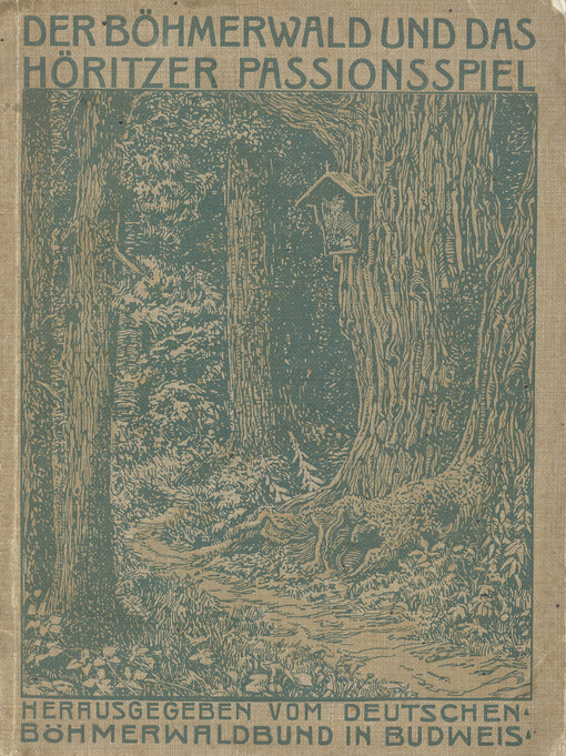 Der Böhmerwald und das Höritzer Passionsspiel