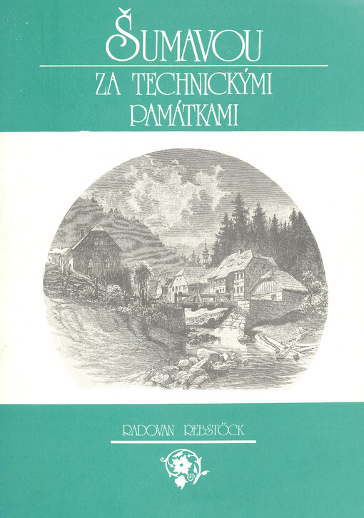 Šumavou za technickými památkami