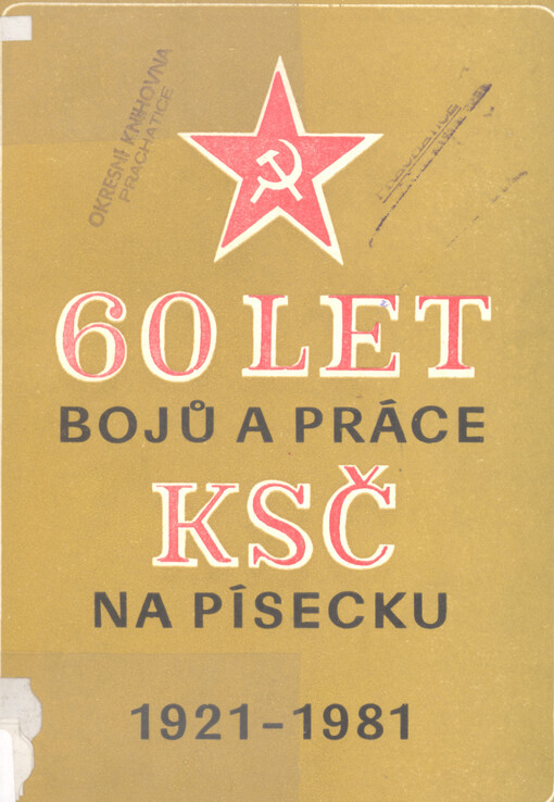 60 let bojů a práce KSČ na Písecku 1921-1981