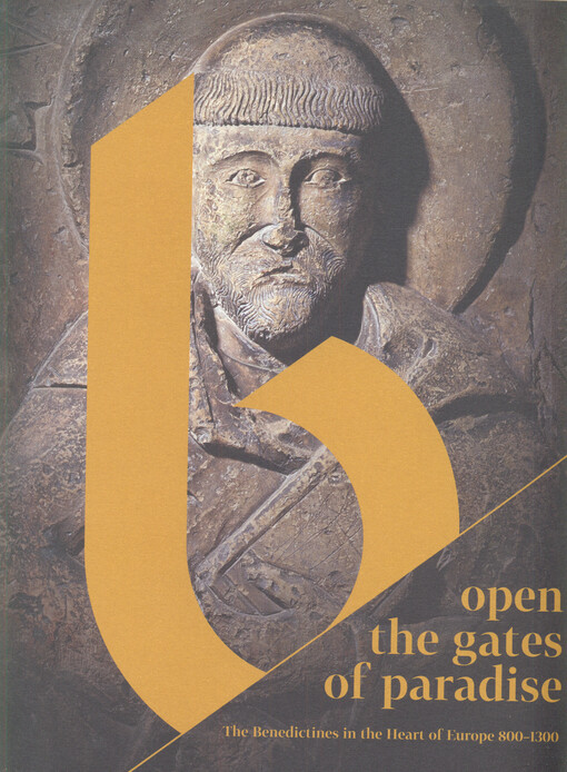 Open the gates of paradise : the benedictines in the heart of Europe 800-1300