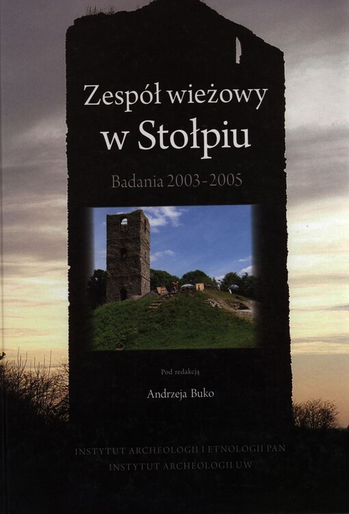 Zespół wieżowy w Stołpiu :badania 2003-2005
