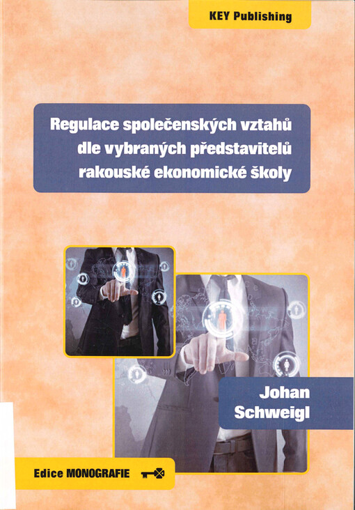 Regulace společenských vztahů dle vybraných představitelů rakouské ekonomické školy