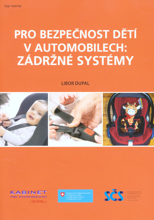 Pro bezpečnost dětí v automobilech: zádržné systémy