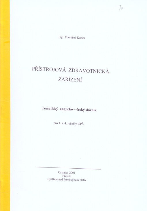 Přístrojová zdravotnická zařízení : tematický anglicko-český slovník : pro 3. a 4. ročníky SPŠ