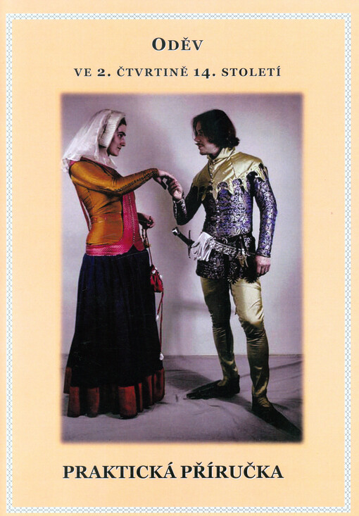 Oděv ve 2. čtvrtině 14. století : praktická příručka