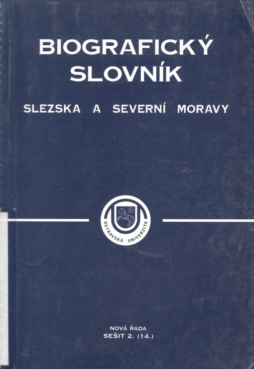 Biografický slovník Slezska a severní Moravy. Nová řada. Seš. 2. (14.)