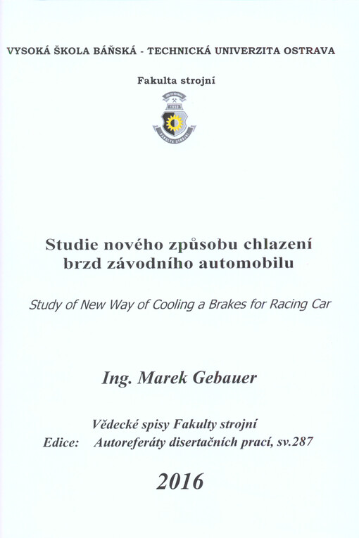 Studie nového způsobu chlazení brzd závodního automobilu = Study of new way of cooling a brakes for racing car