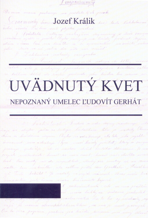Uvädnutý kvet : (nepoznaný umelec Ľudovít Gerhát)