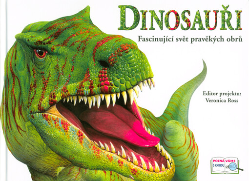 Dinosauři : fascinující svět pravěkých obrů
