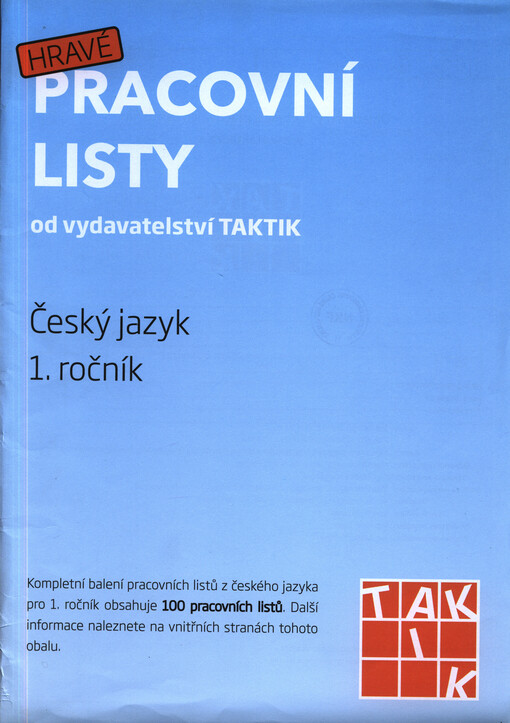 Hravé pracovní listy : od vydavatelství Taktik : český jazyk, 1. ročník