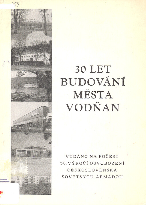 30 let budování města Vodňan :vydáno na počest 30. výročí osvobození Československa Sovětskou armádou