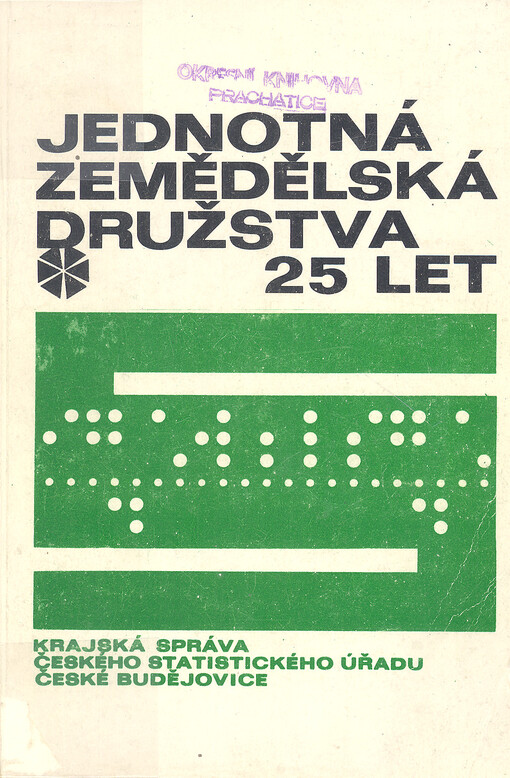 25 let rozvoje Jednotných zemědělských družstev v Jihočeském kraji