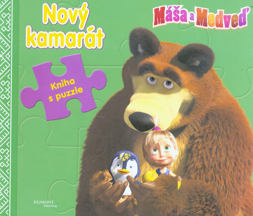 Máša a medveď : Nový kamarát kniha s puzzle., Nový kamarát