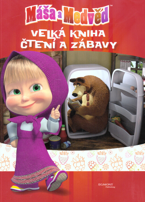 Máša a medvěd : velká kniha čtení a zábavy