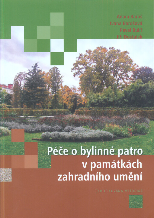 Péče o bylinné patro v památkách zahradního umění : certifikovaná metodika