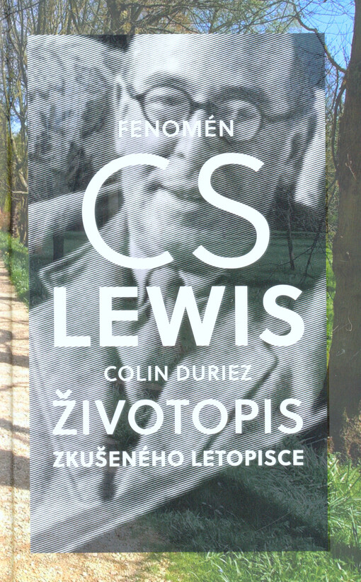 Fenomén C. S. Lewis - Životopis zkušeného letopisce