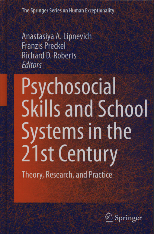 Psychosocial skills and school systems in the 21st century : theory, research, and practice
