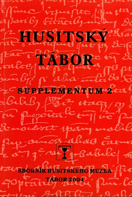 Husitský Tábor a jeho postavení v české historiografii v 70. a 80. letech 20. století : uspořádaného Výzkumným centrem pro dějiny vědy ve spolupráci s Husitským muzeem v Táboře dne 11. září 2003 v prostorách FF UK v Praze