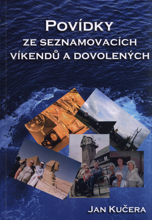 Povídky ze seznamovacích víkendů a dovolených