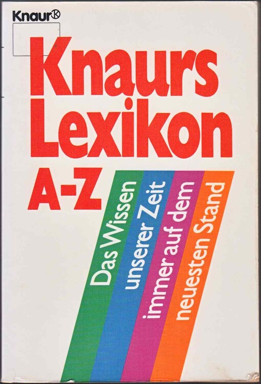 Knaurs Lexikon A-Z : das Wissen unserer Zeit immer auf dem neuesten Stand