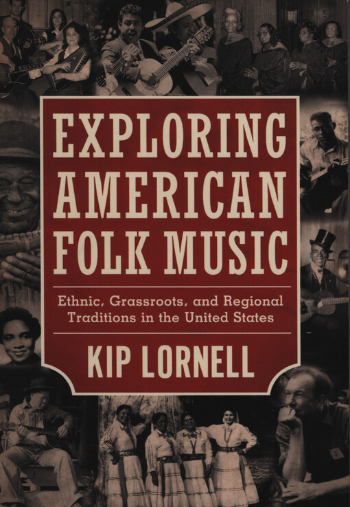 Exploring American folk music : ethnic, grassroots, and regional traditions in the United States