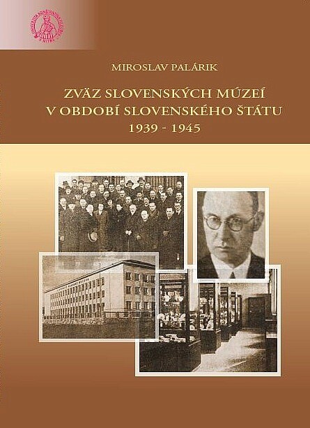 Zväz slovenských múzeí v období slovenského štátu, 1939-1945