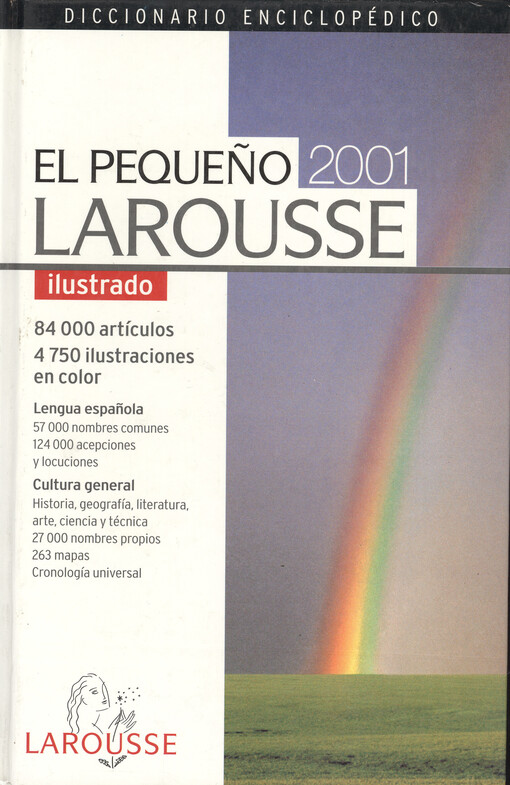 El pequeno Larousse ilustrado, 2001 : 84000 artículos, 4750 ilustraciones en color, 263 mapas