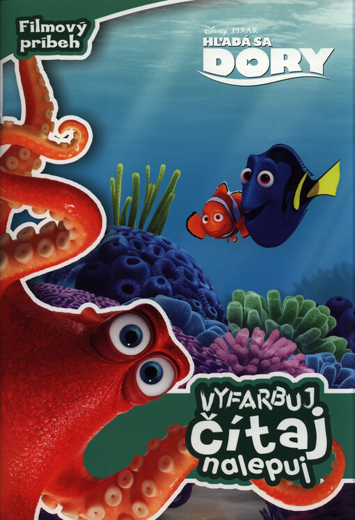 Hľadá sa Dory : filmový príbeh : vyfarbuj, čítaj, nalepuj