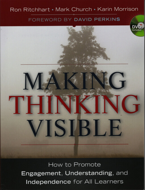 Making thinking visible :how to promote engagement, understanding, and independence for all learners