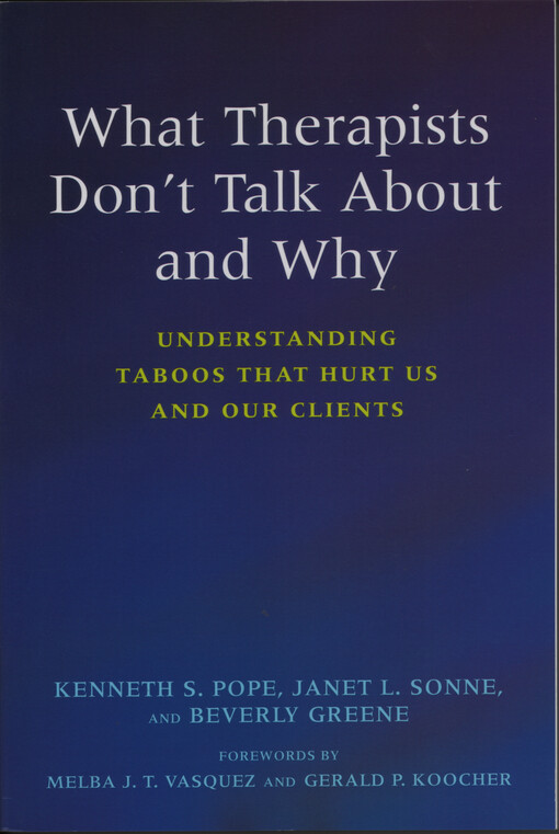 What therapists don't talk about and why : understanding taboos that hurt US and our clients