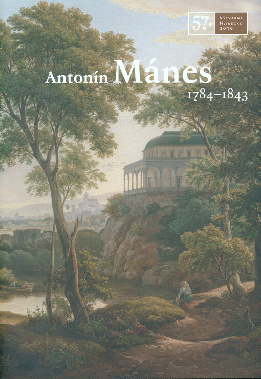Antonín Mánes : 1784-1843 : 57. Výtvarné Hlinecko 2016