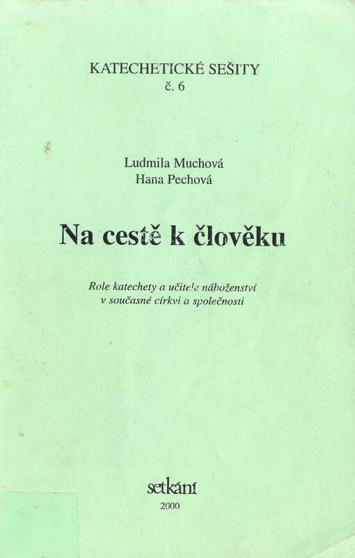Na cestě k člověku : role katechety a učitele náboženství v současné církvi a společenosti