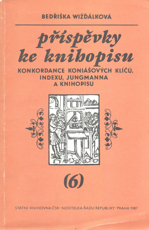 Příspěvky ke Knihopisu.(6),Konkordance Koniášových Klíčů, Indexu, Jungmanna a Knihopisu.