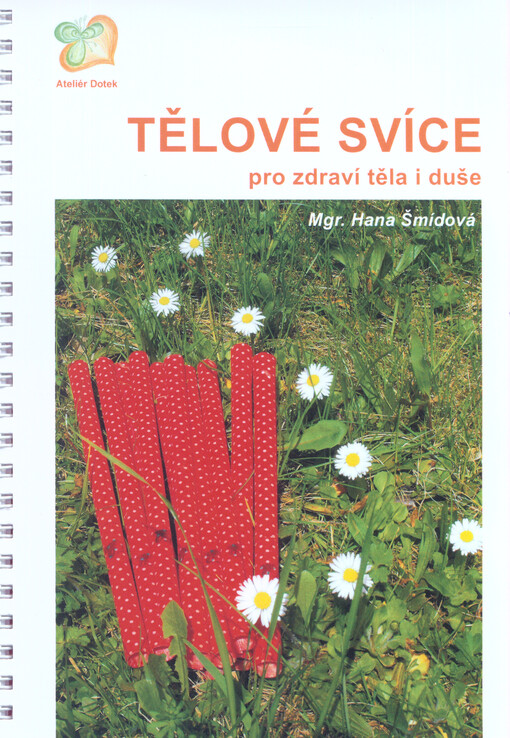 Tělové svíce : pro zdraví těla i duše : příručka o tělových svících - názorné, srozumitelné a praktické rady