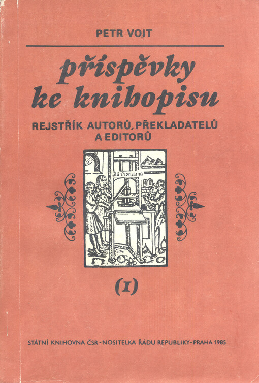 Příspěvky ke Knihopisu.(1),Rejstřík autorů, překladatelů a editorů