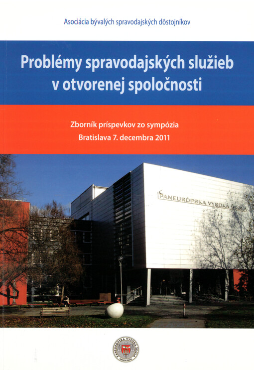 Problémy spravodajských služieb v otvorenej spoločnosti : zborník príspevkov zo sympózia Bratislava 7. decembra 2011