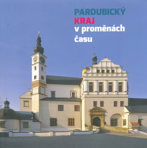 Pardubický kraj v proměnách času