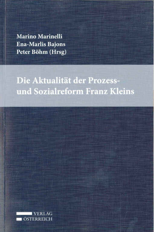 Die Aktualität der Prozess- und Sozialreform Franz Kleins