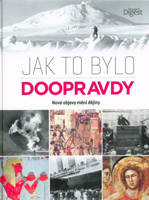 Jak to bylo doopravdy : nové objevy mění dějiny