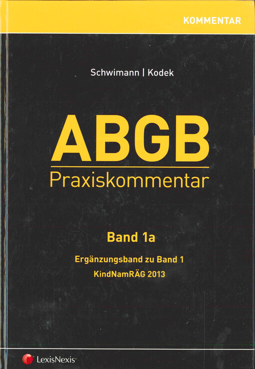ABGB : Praxiskommentar. Band 1a, Ergänzungsband zu Band 1, KindNamRÄG 2013