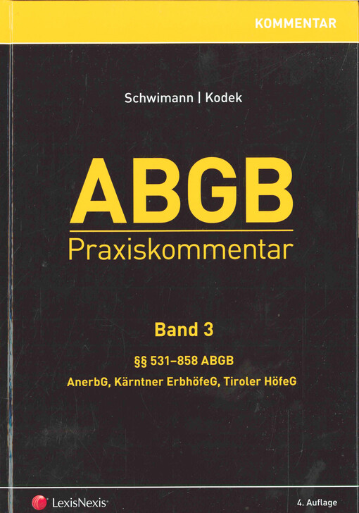 ABGB : Praxiskommentar. Band 3, §§ 531-858 ABGB, AnerbG, Kärntner ErbhöfeG, Tiroler HöfeG