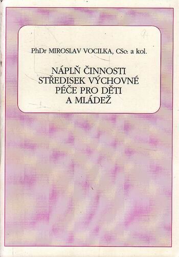Náplň činnosti středisek výchovné péče pro děti a mládež : metodický materiál