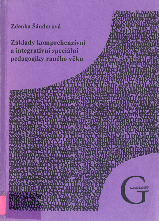Základy komprehenzívní a integrativní speciální pedagogiky raného věku : učební text pro studující speciální pedagogiky