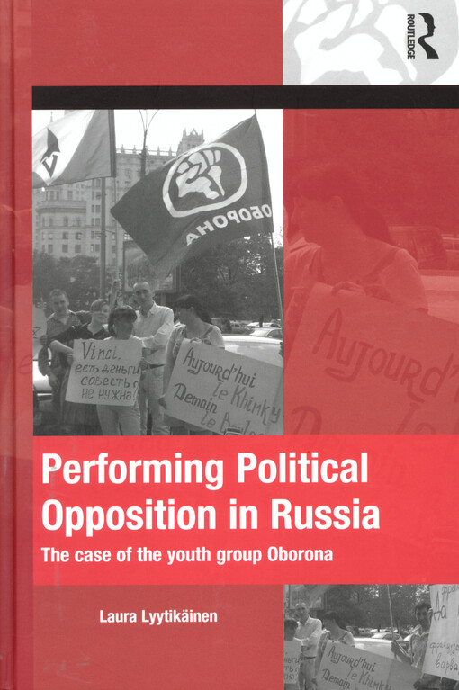 Performing political opposition in Russia : the case of the youth group Oborona