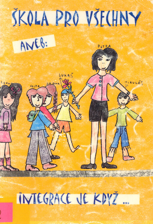 Škola pro všechny, aneb, Integrace je když-
