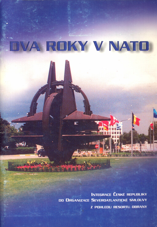 Dva roky v NATO : integrace České republiky do Organizace Severoatlantické smlouvy z pohledu resortu obrany