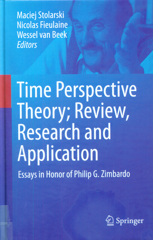 Time perspective theory : review, research and application : essays in honor of Philip G. Zimbardo