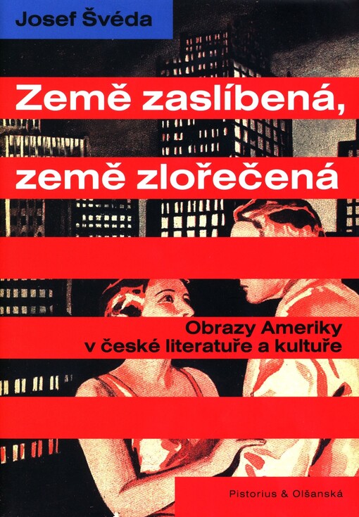 Země zaslíbená, země zlořečená: obrazy Ameriky v české literatuře a kultuře