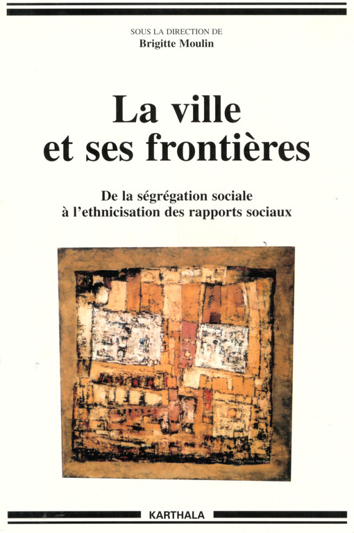 La ville et ses frontières : de la ségrégation sociale à l'ethnicisation des rapports sociaux